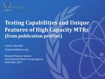 Features of High Capacity MTRs  (from publication profiles)  Frances Marshall