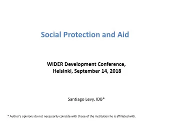 Social Protection and Aid  WIDER Development Conference,  Helsinki, September 14, 2018  Santiago