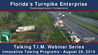 Floridas Turnpike Enterprise  Florida Department of Transportation  Talking T.I.M. Webinar