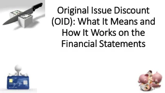 Ori  riginal Iss  Issue Dis  Discount  (O  (OID): What  t It  It Means and  Ho  How It  It Wor