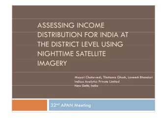 ASSESSING INCOME  DISTRIBUTION FOR INDIA AT  S  ON O  N  A A  THE DISTRICT LEVEL USING  THE