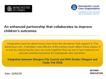 An enhanced partnership that collaborates to improve  childrens outcomes  Integration must be