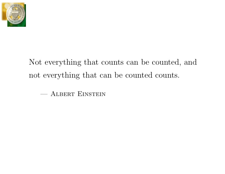 not everything that counts can be counted and not