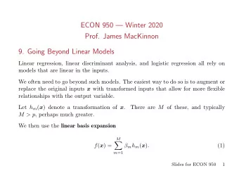 ECON 950  Winter 2020  Prof. James MacKinnon  9. Going Beyond Linear Models  Linear regression,