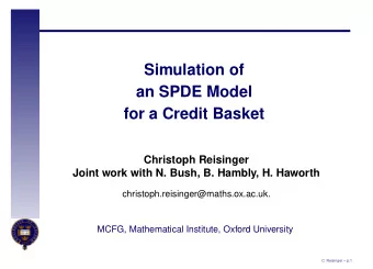 Simulation of  an SPDE Model  for a Credit Basket  Christoph Reisinger  Joint work with N. Bush, B.