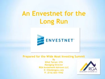 An Envestnet for the  Long Run  Prepared for the Wide Moat Investing Summit  By  Elliot Turner, CFA