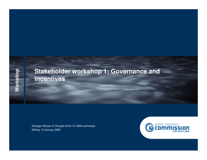 stakeholder workshop 1 governance and incentives