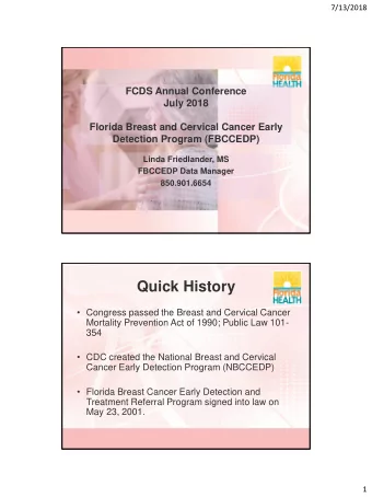 Quick History  Congress passed the Breast and Cervical Cancer  Mortality Prevention Act of 1990;
