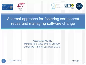 A formal approach for fostering component  reuse and managing software change  Abderrahman MOKNI,