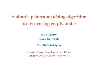 A simple pattern-matching algorithm  for recovering empty nodes  Mark Johnson  Brown University