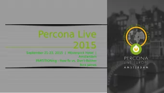 Percona Live  2015  September 21-23, 2015  |  Mvenpick Hotel  |  September 21-23, 2015  |