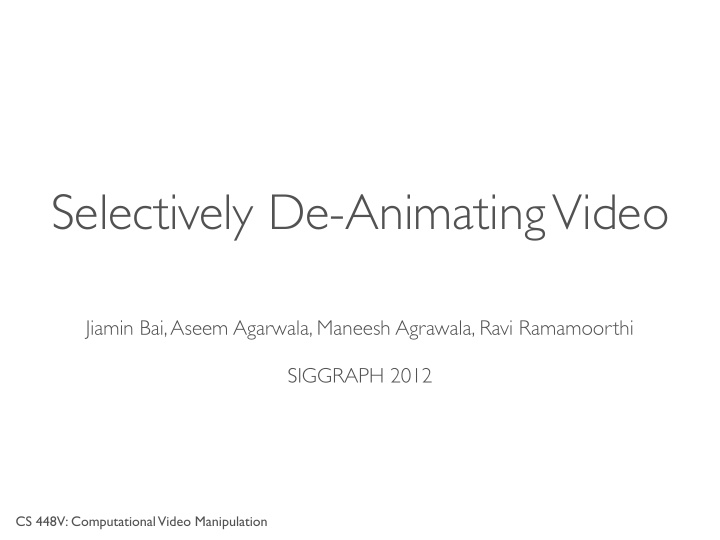 selectively de animating video