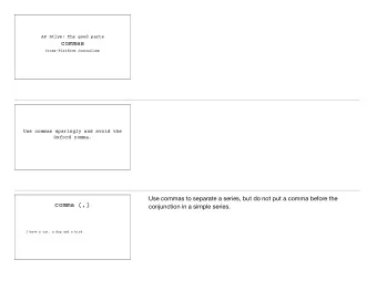 commas  Cross-Platform Journalism Use commas sparingly and avoid the   Oxford comma.  Use commas