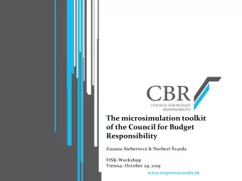 The microsimulation toolkit  of the Council for Budget  Responsibility Zuzana Siebertov &amp;