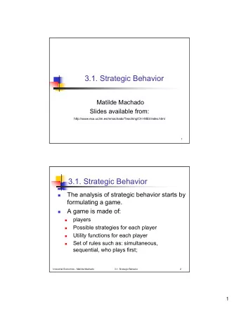 3.1. Strategic Behavior  Matilde Machado  Slides available from: