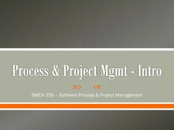 SWEN 256  Software Process &amp; Project Management  What do the following have in