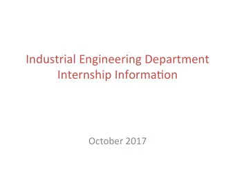 Industrial Engineering Department  Internship Informa5on  October 2017  Important Note  The rules