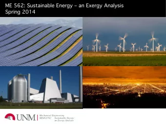 ME 562: Sustainable Energy  an Exergy Analysis  Spring 2014  Mechanical Engineering  ME462/562