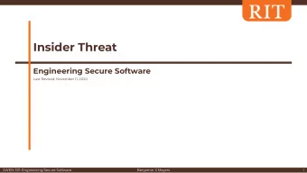 Insider Threat  Engineering Secure Software  Last Revised: November 11, 2020  SWEN-331: Engineering