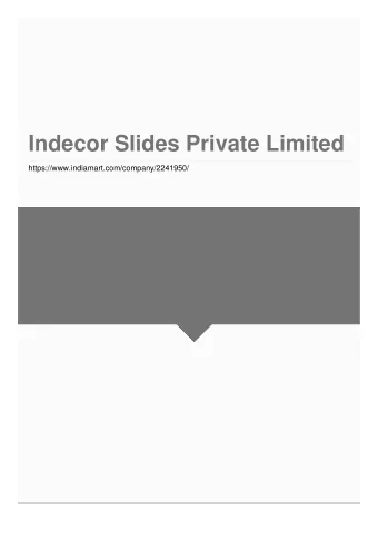 Indecor Slides Private Limited  https://www.indiamart.com/company/2241950/  F a c t s h e e t