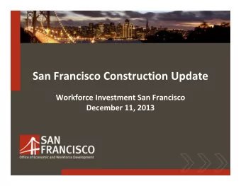 San Francisco Construction Update  Workforce Investment San Francisco  December 11, 2013  Emerging