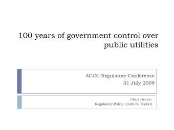 100 years of government control over  public utilities  ACCC Regulatory Conference  31 July 2009