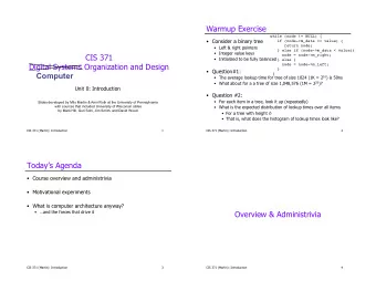Warmup Exercise while (node != NULL) { !  Consider a binary tree if (node-&gt;m_data == value) {