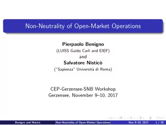 Non-Neutrality of Open-Market Operations  Pierpaolo Benigno  (LUISS Guido Carli and EIEF)  and