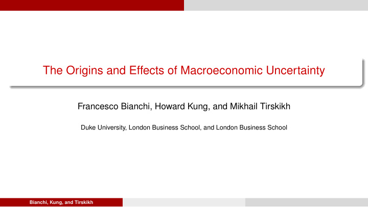 the origins and effects of macroeconomic uncertainty