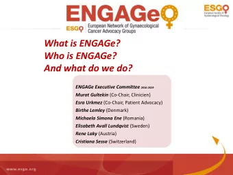 What is ENGAGe?  Who is ENGAGe?  And what do we do? ENGAGe Executive Committee 2016-2019 Murat