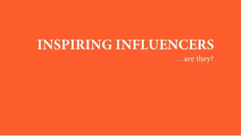 INSPIRING INFLUENCERS  are they?  WE WANT TO DO SOMETHING  WITH INFLUENCERS Every project