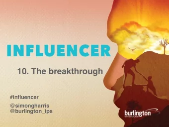 10. The breakthrough  #influencer  @simongharris  @burlington_ips  Breakthrough!  i. Surprised by
