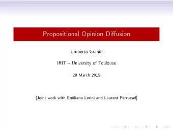 Propositional Opinion Diffusion  Umberto Grandi  IRIT  University of Toulouse  20 March 2015