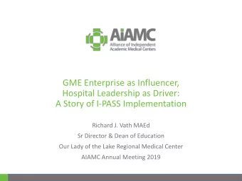 GME Enterprise as Influencer,  Hospital Leadership as Driver:  A Story of I-PASS Implementation