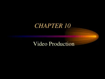CHAPTER 10  Video Production  VIDEO  The most powerful  MASS media  Reaches largest audience
