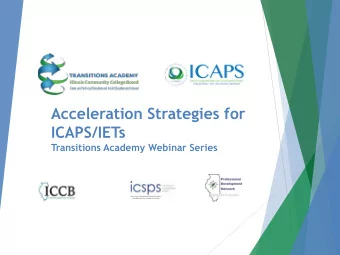 Acceleration Strategies for  ICAPS/IETs  Transitions Academy Webinar Series  Acceleration