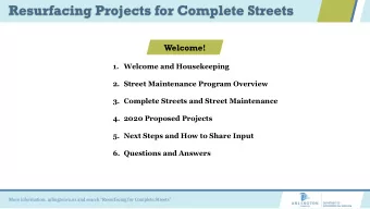 Resurfacing Projects for Complete Streets  Welcome!  1. Welcome and Housekeeping  2. Street
