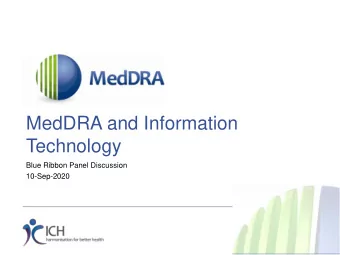 MedDRA and Information  Technology  Blue Ribbon Panel Discussion  10-Sep-2020  Blue Ribbon Panel