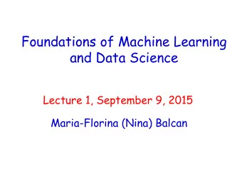 and Data Science  Lecture 1, September 9, 2015  Maria-Florina (Nina) Balcan Course Staff