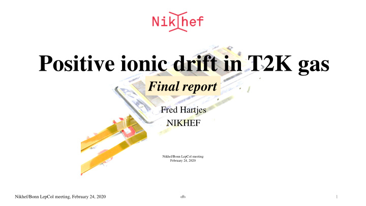 positive ionic drift in t2k gas