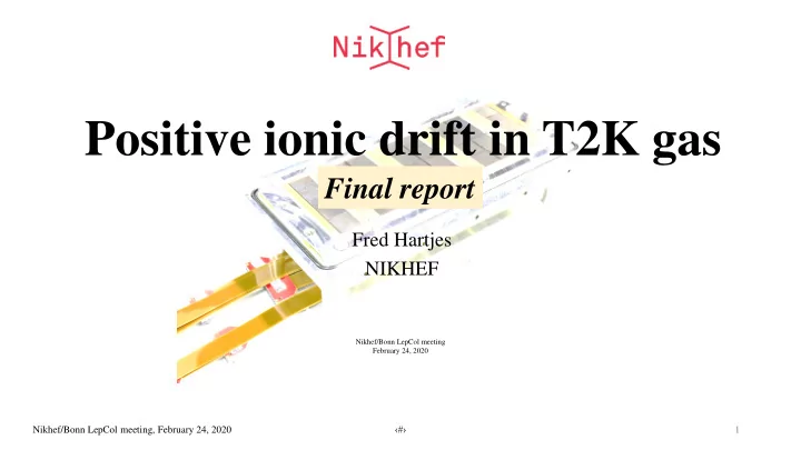 positive ionic drift in t2k gas