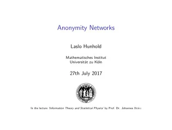 Anonymity Networks  Laslo Hunhold  Mathematisches Institut  Universitt zu Kln  27th July 2017