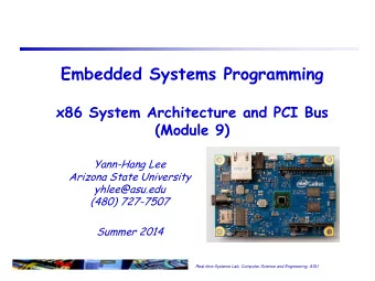Embedded Systems Programming  x86 System Architecture and PCI Bus  (Module 9)  Yann-Hang Lee