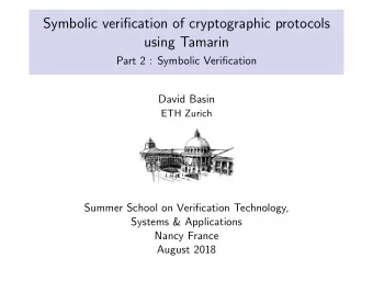 Symbolic verification of cryptographic protocols  using Tamarin  Part 2 : Symbolic Verification