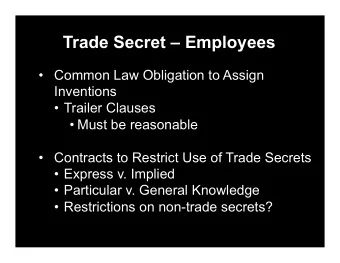 Must be reasonable  Contracts to Restrict Use of Trade Secrets  Express v. Implied