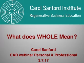 What does WHOLE Mean?  Carol Sanford  CAD webinar Personal &amp; Professional  3.7.17  Wake up