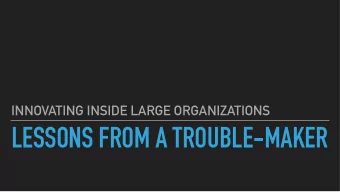 LESSONS FROM A TROUBLE-MAKER  INTRODUCTION  WHO IS THIS GUY?  My name is Devin  Director of