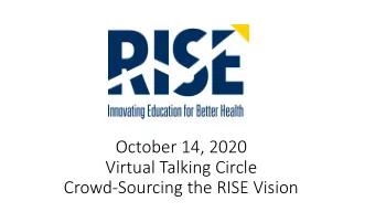 October 14, 2020  Virtual Talking Circle  Crowd-Sourcing the RISE Vision  Virtual Talking C