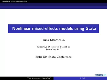 Nonlinear mixed-effects models using Stata  Yulia Marchenko  Executive Director of Statistics