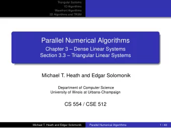 Parallel Numerical Algorithms  Chapter 3  Dense Linear Systems  Section 3.3  Triangular
